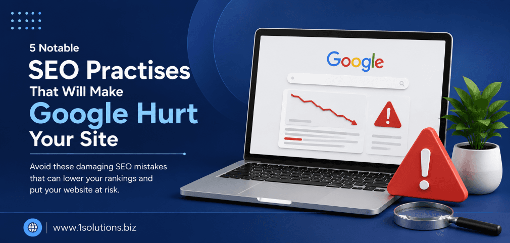 5 Notable SEO practises that will make Google Hurt your site