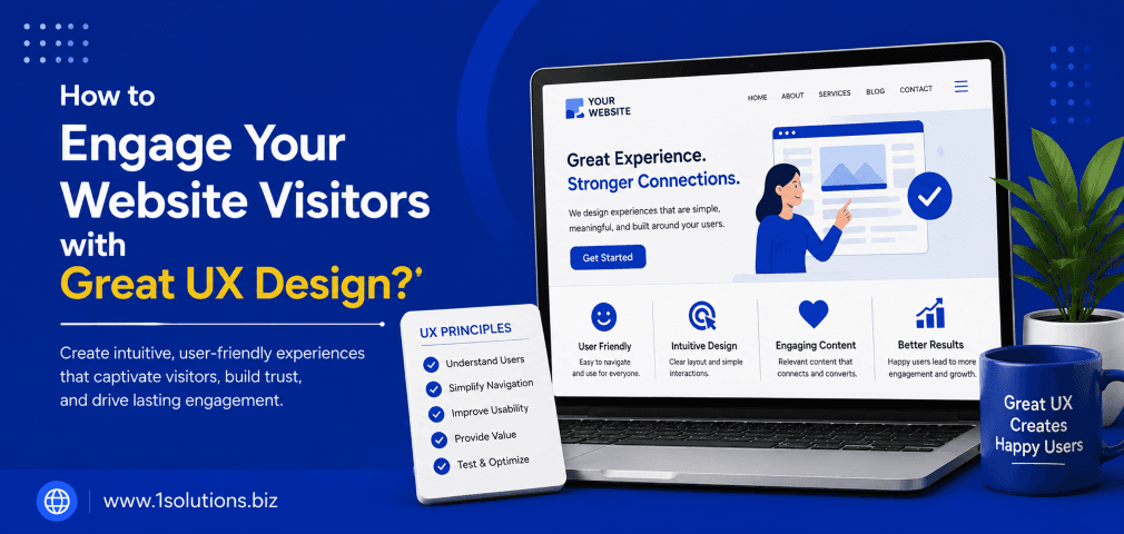 How to engage your website visitors with great UX design