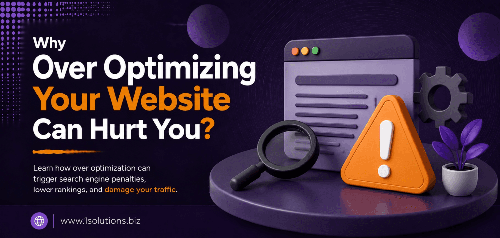 Why Over Optimizing Your Website Can Hurt You