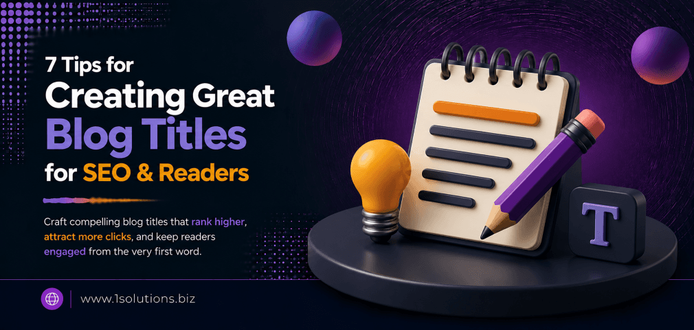 7 Tips for Creating Great Blog Titles for SEO & Readers