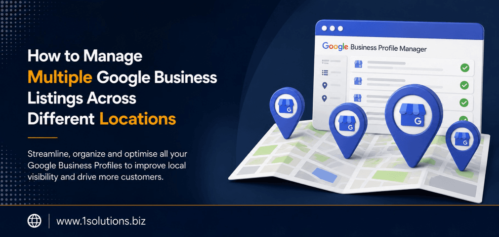 How to Manage Multiple Google Business Listings Across Different Locations