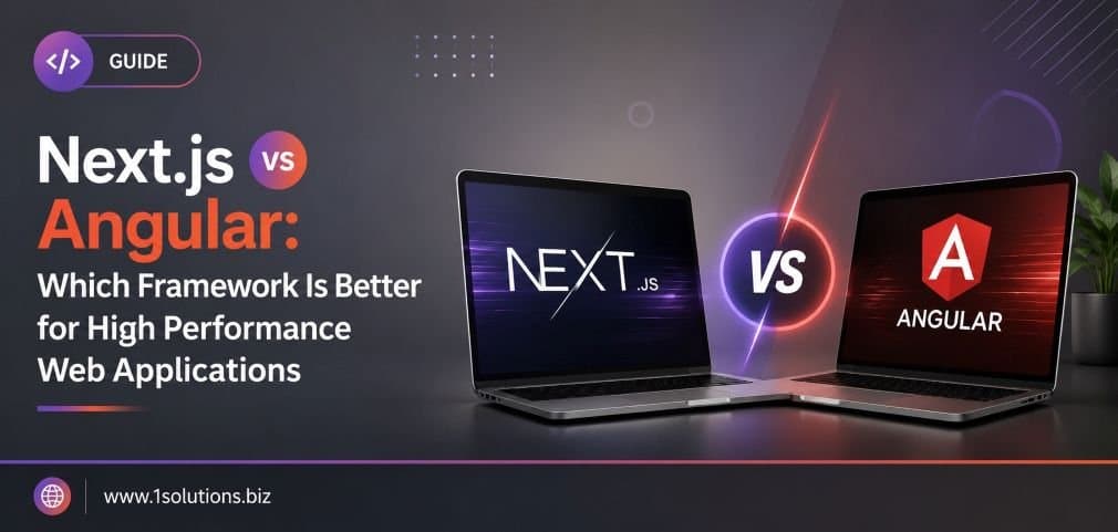 Next.js vs Angular Which Framework Is Better for High Performance Web Applications