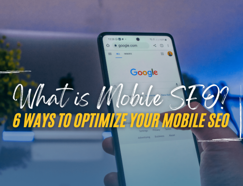 What is Mobile SEO? 6 Ways to Optimize Your Mobile SEO